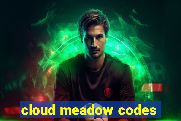 cloud meadow codes